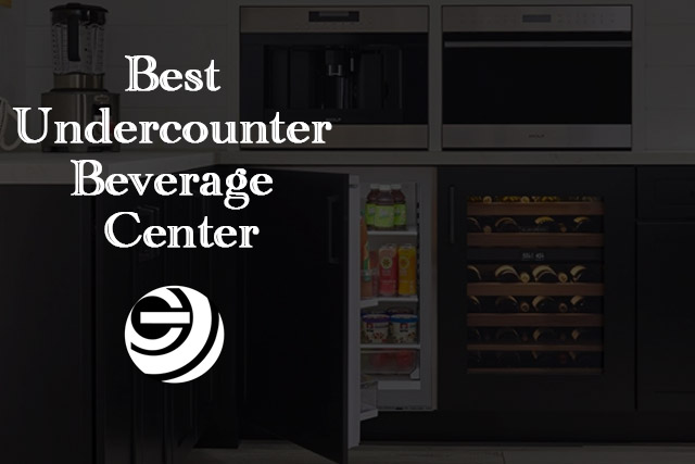 Best Undercounter Beverage Center
